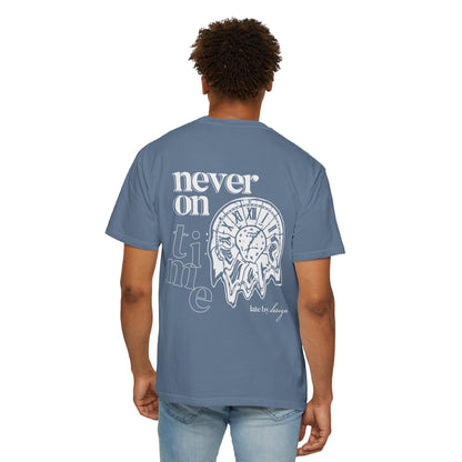 Never On Time Tee
