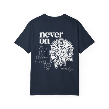 Never On Time Tee