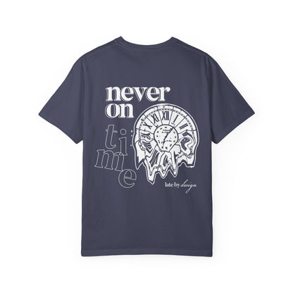 Never On Time Tee