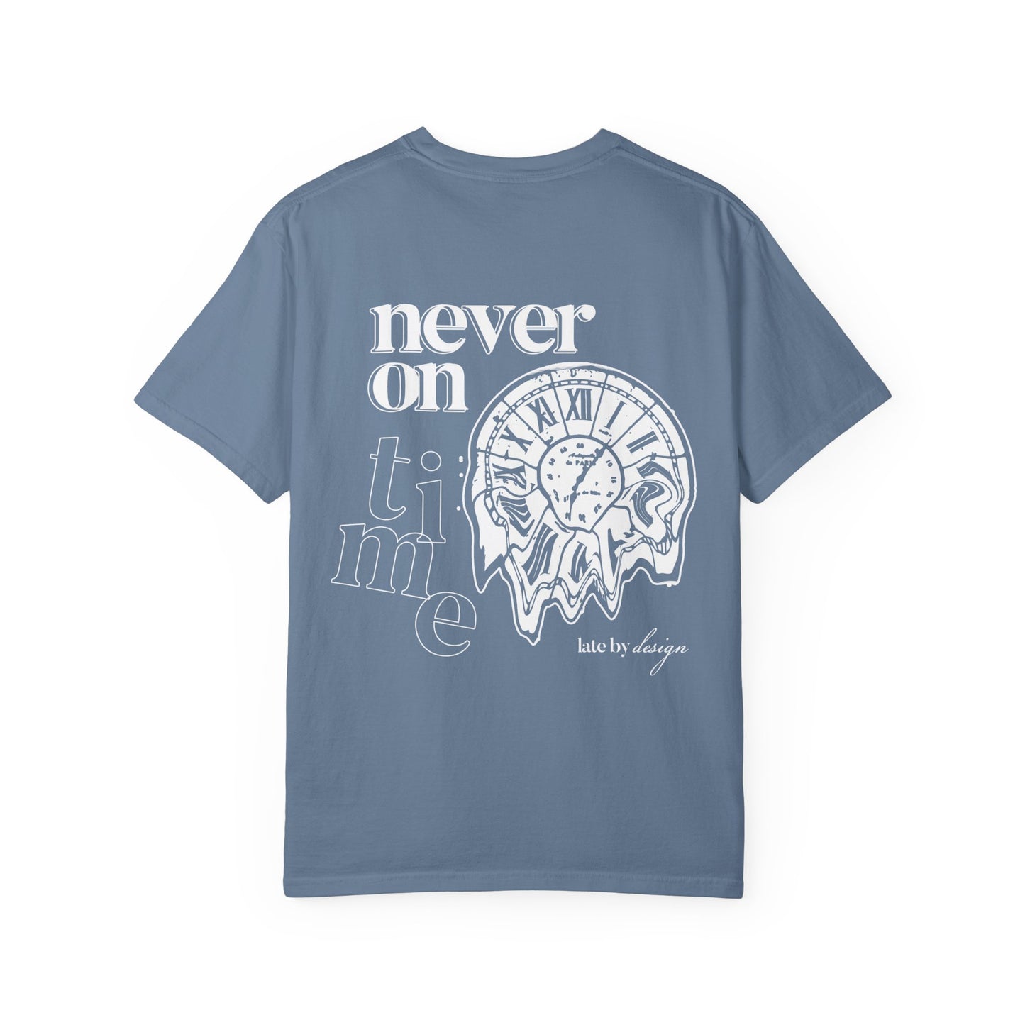 Never On Time Tee