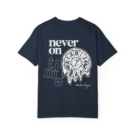 Never On Time Tee