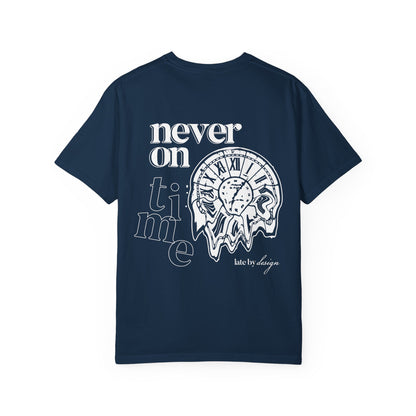 Never On Time Tee